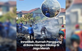 Innalillah, Rumah Panggung di Bone Hangus Dilalap Si Jago Merah